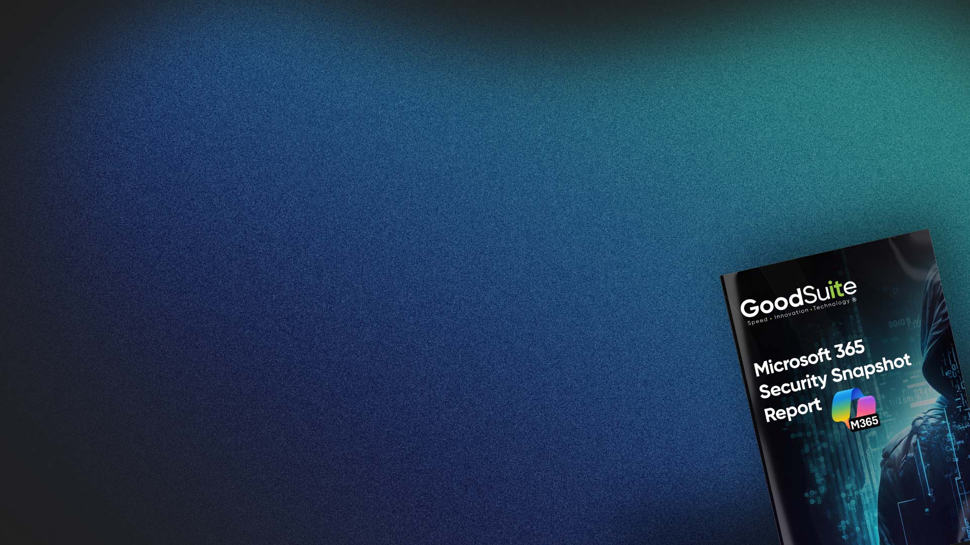 A pamphlet titled GoodSuite Microsoft 365 Security Snapshot Complimentary Report appears in the bottom right corner over a blue textured background, featuring a partial Microsoft 365 logo and circuit board graphics.